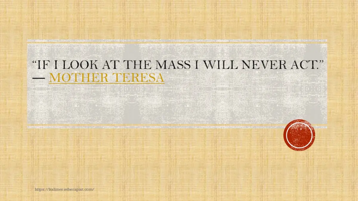 Αν κοιτάζω τη μάζα, δε θα δράσω ποτέ.