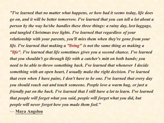 I have learned that no matter what happens