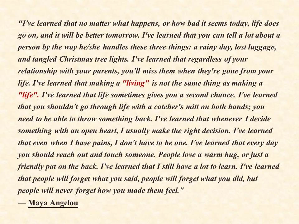 I have learned that no matter what happens