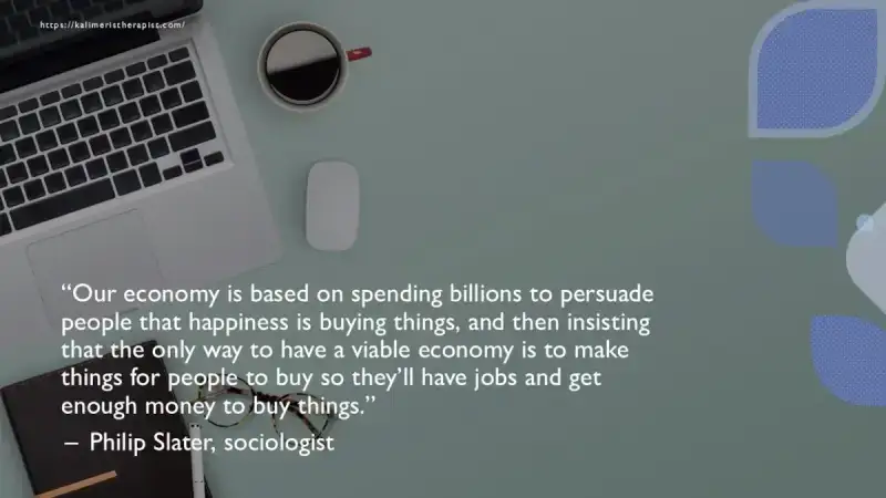our economy happiness is buying things ευτυχία είναι να αγοράζεις πράγματα