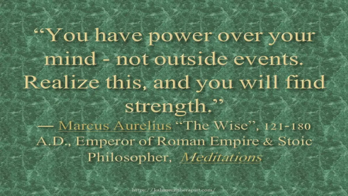 Έχεις δύναμη πάνω στο νου σου, όχι στα εξωτερικά γεγονότα. Κατάλαβε αυτό και θα βρεις δύναμη.