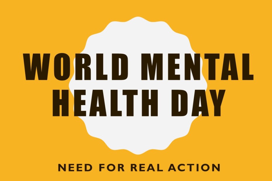 παγκόσμια ημέρα ψυχικής υγείας ανάγκη για πραγματική δράση 