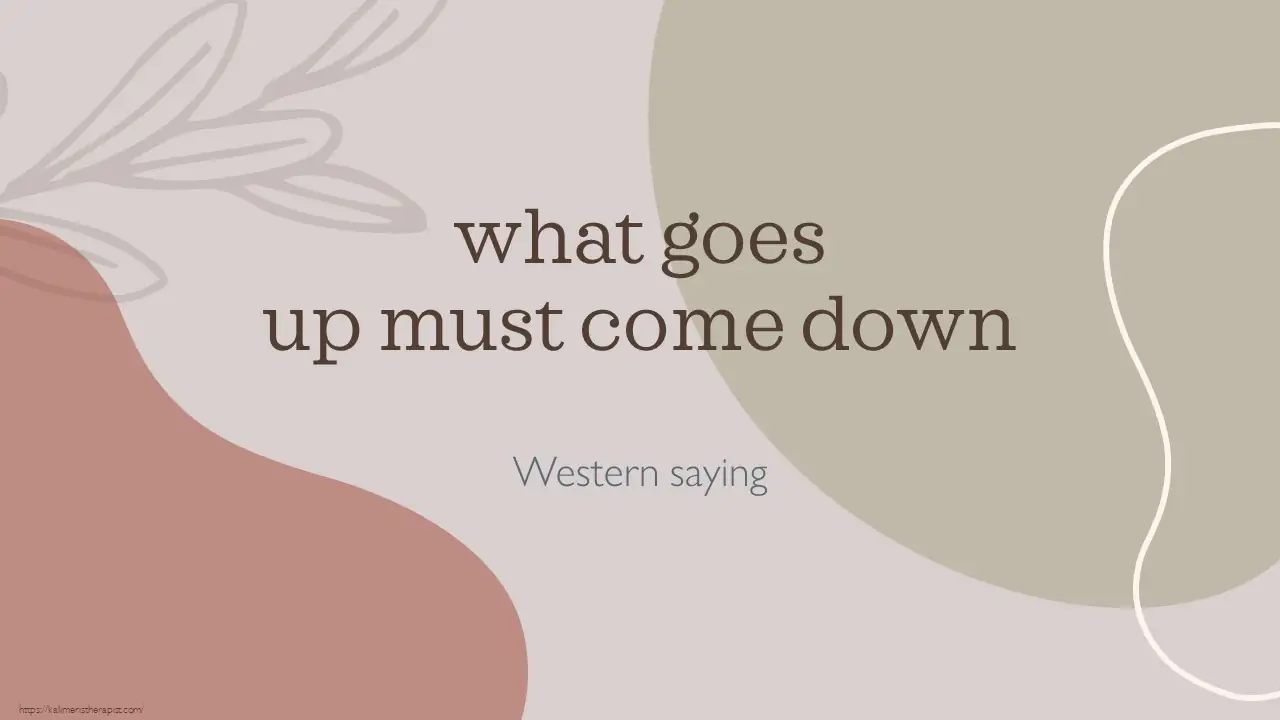 ό,τι ανεβαίνει, κατεβαίνει